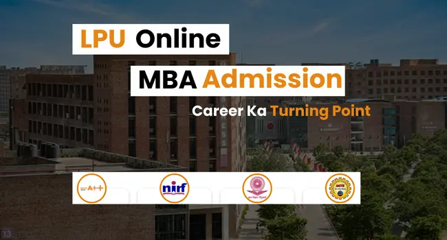 LPU Online MBA: Fee, Eligibility, Specializations & Admission 2025